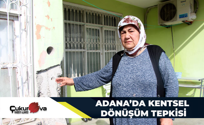 Adana,da kentsel dönüşüm tepkisi