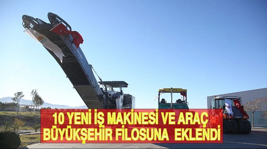 Adana Büyükşehir Belediyesi araç parkını güçlendiriyor, hizmetin kalitesi yükseliyor